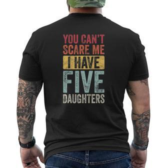 You Can't Scare Me I Have Five Daughters Vintage Dad Mens Back Print T-shirt | Mazezy
