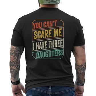 You Can't Scare Me I Have Three Daughters Dad Joke Mens Back Print T-shirt | Mazezy