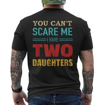 You Can't Scare Me I Have Two 2 Daughters Vintage Dad Men's T-shirt Back Print - Monsterry UK