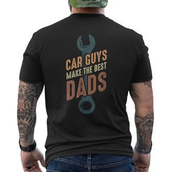 Car Guys Make The Best Dads Fathers Day Mechanic Dad Men's T-shirt Back Print - Monsterry