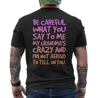 Be Careful What You Say To Me My Grandmas Crazy Family Men's T-shirt Back Print - Monsterry CA