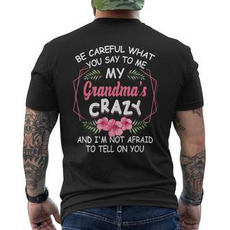 Be Careful What You Say To Me My Grandmas Crazy Family Men's T-shirt Back Print - Seseable