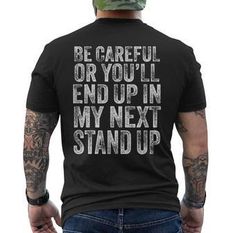 Careful Or You'll End Up In My Next Stand Up Comedy Men's T-shirt Back Print - Thegiftio UK