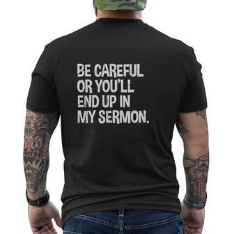 Be Careful Or Youll End Up In My Sermon Pastor Christian Mens Back Print T-shirt - Thegiftio UK