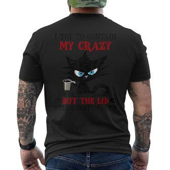 Cat I Try To Contain My Crazy But The Lid Keeps Popping Off Men's T-shirt Back Print - Monsterry AU