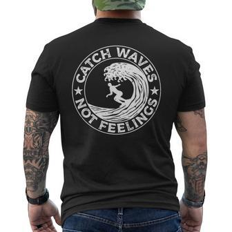 Catch Waves Not Feelings Surfer And Surfing Themed Men's T-shirt Back Print | Mazezy AU
