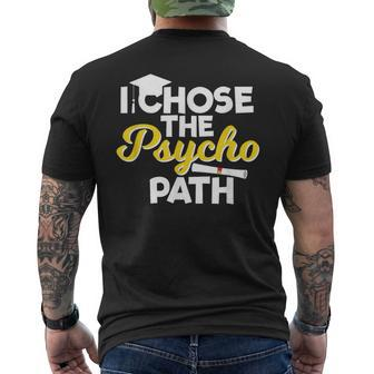 I Chose The Psycho Path Psychology Graduation Men's T-shirt Back Print - Monsterry