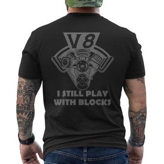 Classic Car Mechanic V8 I Still Play With Blocks Men's T-shirt Back Print - Monsterry AU