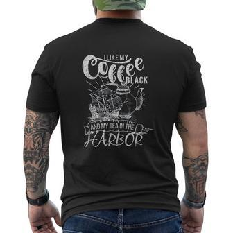 I Like My Coffee Black And My Tea In The Harbor Patriotic Mens Back Print T-shirt - Thegiftio