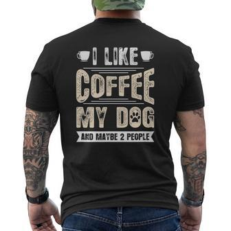 I Like Coffee My Dog And Maybe 2 People Mens Back Print T-shirt | Mazezy
