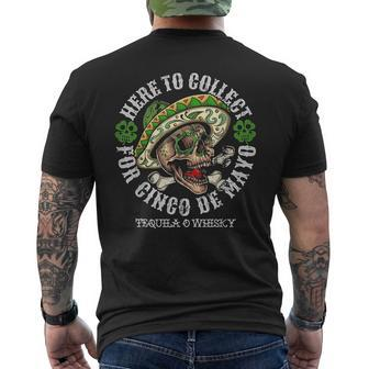 Here To Collect For Cinco De Mayo Tequilla O Whisky Men's T-shirt Back Print - Monsterry