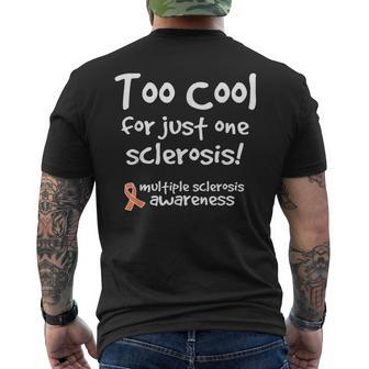 Too Cool For Just One Sclerosis Multiple Sclerosis Awareness Men's T-shirt Back Print - Seseable