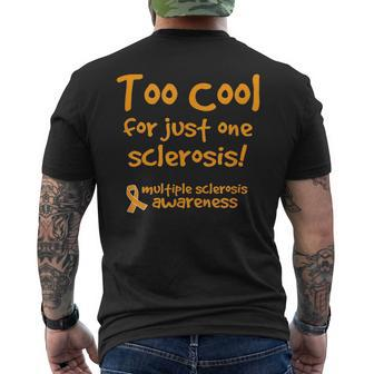 Too Cool For Just One Sclerosis Multiple Sclerosis Awareness Men's T-shirt Back Print - Monsterry