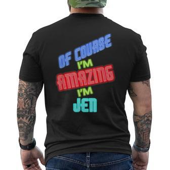 Of Course I'm Amazing I'm Jen Name Men's T-shirt Back Print - Seseable