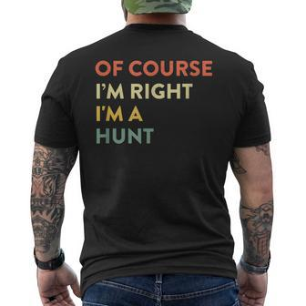 Of Course I'm Right Hunt Last Name Surname Humor Men's T-shirt Back Print - Seseable