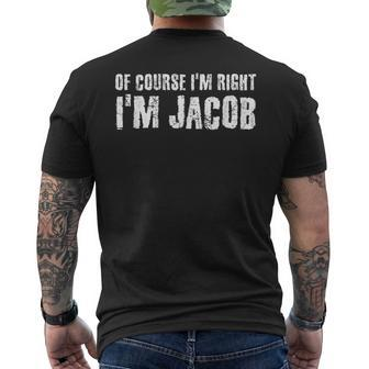 Of Course I'm Right I'm Jacob Idea Men's T-shirt Back Print - Monsterry