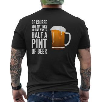 Of Course Size Matters No One Wants Half A Pint Men's T-shirt Back Print - Monsterry