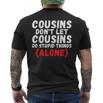Cousins Dont Let Cousins Do Stupid Things Alone Cousin Men's T-shirt Back Print | Mazezy