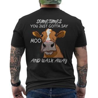 Cow Sometimes You Just Gotta Say Moo And Walk Away Men's T-shirt Back Print - Seseable