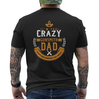 Crazy Gunsmith Dad Everyone Warn You About Fathers Mens Back Print T-shirt | Mazezy