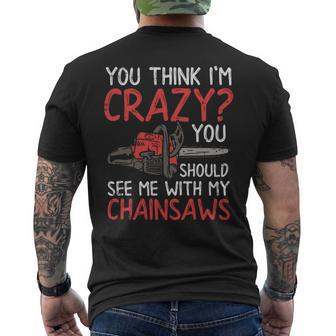 Crazy Woodworking With Chainsaw Arborist For Men's T-shirt Back Print | Mazezy