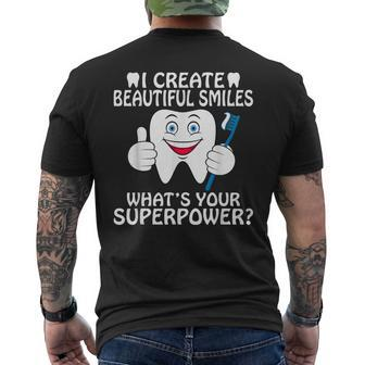 I Create Beautiful Smiles Whats Your Superpower Dentist Men's T-shirt Back Print - Thegiftio UK