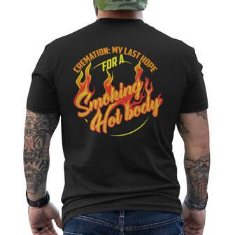 Cremation My Last Hope For A Smoking Hot Body Men's T-shirt Back Print - Monsterry