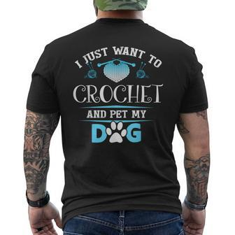 Crochet And Pet My Dog Perfect Crocheting Pet Lover Men's T-shirt Back Print - Monsterry UK