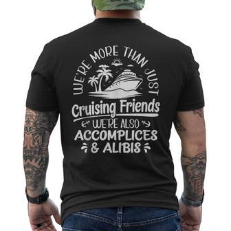 Were More Than Cruising Friends Were Also Accomplices Alibis Men's T-shirt Back Print | Mazezy