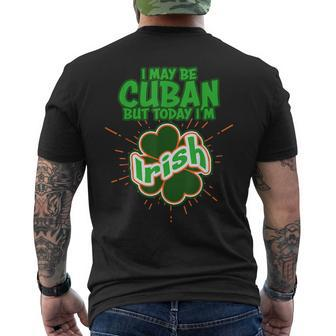 Cuba Cuban Today I'm Irish St Patrick's Day Men's T-shirt Back Print - Monsterry