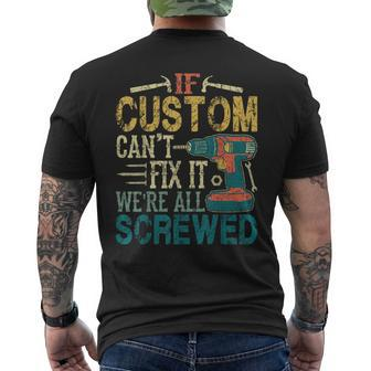 If Custom Can't Fix It We're All Screwed Fathers Men's T-shirt Back Print - Seseable
