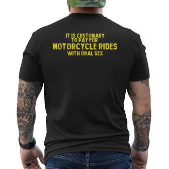 It Is Customary To Pay For Motorcycle Rides Men's T-shirt Back Print - Seseable