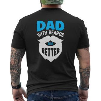Dad With Beards Are Better Father's Day Mens Back Print T-shirt | Mazezy