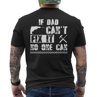 If Dad Can't Fix It No One Can Fathers Day Daddy Papa Men's T-shirt Back Print - Thegiftio UK