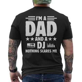 Im A Dad And A Dj Nothing Scares Me Fathers Day Club Dj Men's T-shirt Back Print - Monsterry