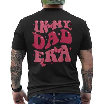 In My Dad Era Baby Announcement For Daddy Father's Day Men's T-shirt Back Print - Thegiftio