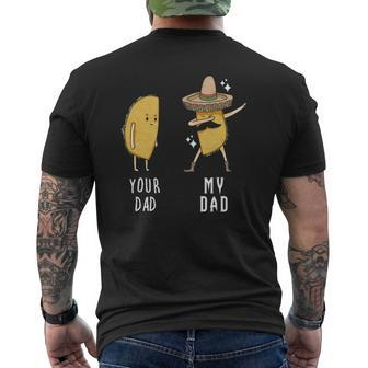 Your Dad My Dad Taco Father Dabbing Mexican Mens Back Print T-shirt | Mazezy