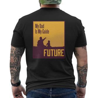 My Dad Is My Guide Future Mens Back Print T-shirt | Mazezy