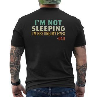 Dad I'm Not Sleeping I'm Resting My Eyes Father's Day Mens Back Print T-shirt | Mazezy