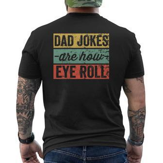 Dad Jokes Are How Eye Roll Fathers Day Mens Back Print T-shirt | Mazezy