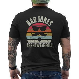 Dad Jokes Are How Eye Roll Sarcasm Father's Day Mens Back Print T-shirt | Mazezy