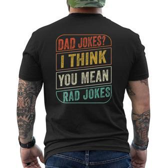 Dad Jokes I Think You Mean Rad Jokes Dad Joke Men Mens Back Print T-shirt | Mazezy