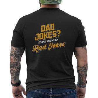 Dad Jokes I Think You Mean Rad Jokes Dad Jokes Mens Back Print T-shirt | Mazezy