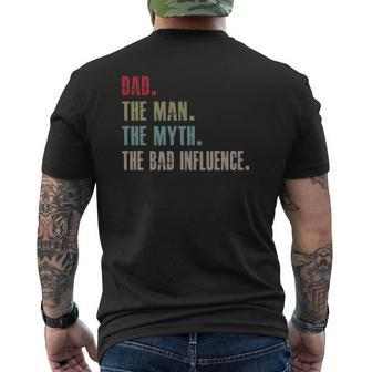 Dad The Man The Myth The Bad Influence Essential Mens Back Print T-shirt | Mazezy