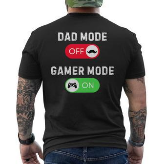 Dad Mode Off Gamer Mode On Video Game Fathers Day Men's T-shirt Back Print - Seseable