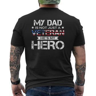 My Dad Is Not Just A Veteran He's My Hero Veteran Family Mens Back Print T-shirt | Mazezy