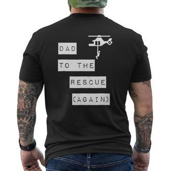Dad To The Rescue Again Helicopter Mens Back Print T-shirt | Mazezy