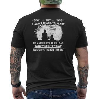 Dad And Son Not Always Eye To Eye But Always Heart To Heart Mens Back Print T-shirt | Mazezy