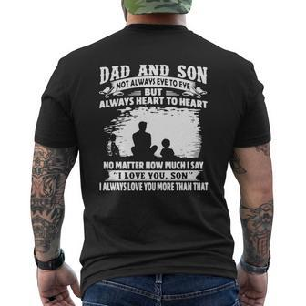 Dad And Son Not Always Eye To Eye But Always Heart To Heart No Matter How Much I Say I Love You Son Mens Back Print T-shirt - Seseable