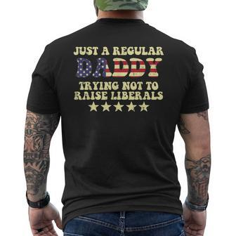 Dadddy Trying Not To Raise Liberals Us Flag Fathers Day Dad Men's T-shirt Back Print - Monsterry CA